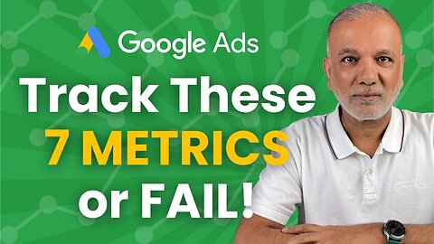 Understanding The Most Important Google Ads Metrics That Matter