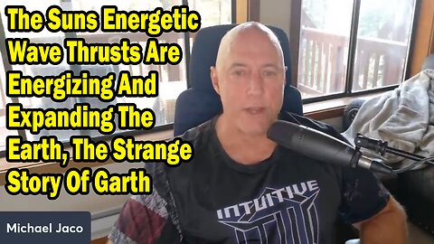 Michael Jaco Update Aug 31: "The Suns Energetic Wave Thrusts Are Energizing And Expanding The Earth"