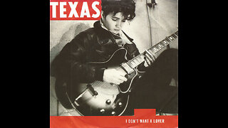Texas --- I Don't Want A Lover