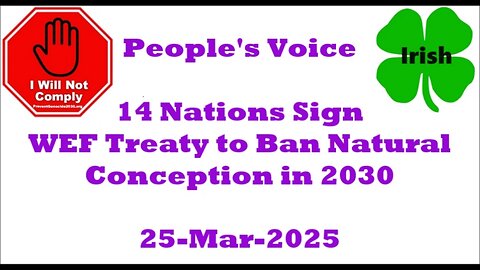 14 Nations Sign WEF Treaty to Ban Natural Conception in 2030 25-Mar-2025