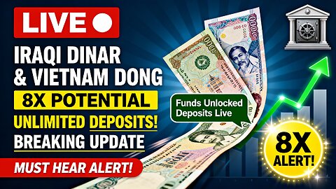 Breaking Iraqi Dinar & Vietnam Dong 8x Potential + Unlimited Deposits! 🏦🔥 💥 IQD RV News 2025