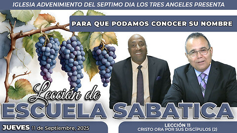 Jueves 11 de Septiembre Lección de Escuela Sabática Pr. Orlando Enamorado