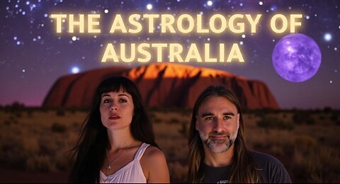ASTROLOGY OF AUSTRALIA 🇦🇺 | History/ Natal Chart/ Transits