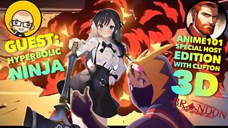 Anime 101: Hosted by Clifton 3D and Special Guest Hyperbolic Ninja!