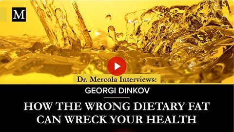 How the Wrong Dietary Fat Can Wreck Your Health- Interview with Georgi Dinkov