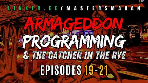 The Catcher in the Rye & Armageddon Programming [MMP EPS 19-21]