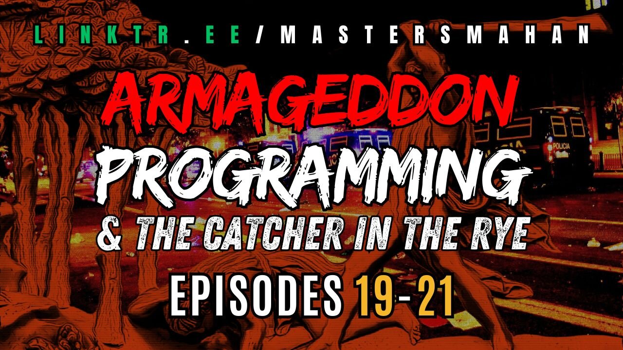 The Catcher in the Rye & Armageddon Programming [MMP EPS 19-21]
