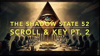 The Shadow State 52: Scroll & Key Pt. 2