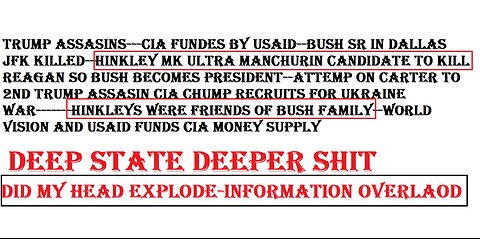 BOOM , INFORMATION OVERLOAD----TRUMP ASSASINS----BUSH CIA, USAID FUNDS-REAGAN, ETC