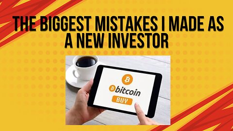 The biggest mistakes i made as a new investor