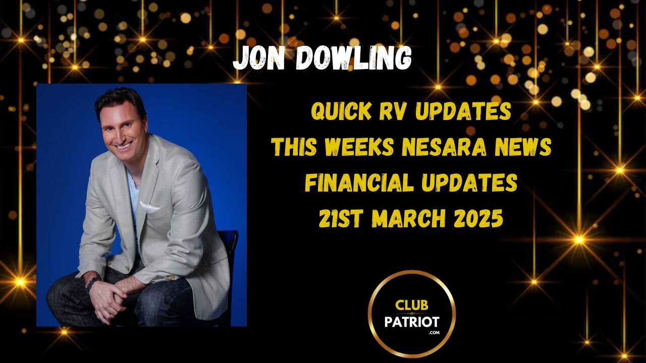 Jon Dowling Quick Finance & RV Updates 21st March 2025