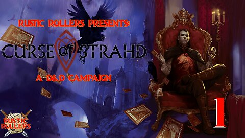 Rustic Rollers Presents: Curse of Strahd #1