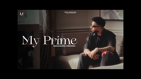 My Prime : Navaan Sandhu (Official Video) Naveezy | New Latest Punjabi Songs