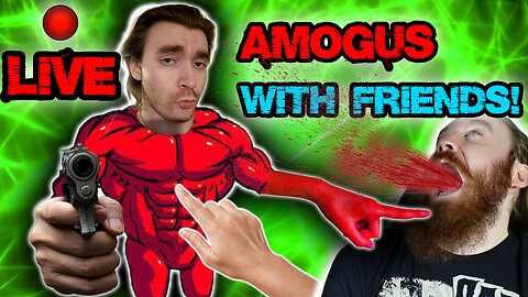 BIG AND STINKY MAN plays AMONG US with FRIENDS, LIVE! HE IS A ALSO A POOP GOBLIN!!! FARD! :D