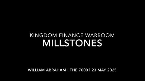 Millstones - Kingdom Finance WarRoom - 23 May 2025