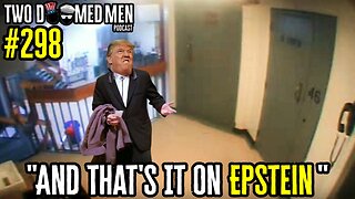 Episode 298 "And That's It On Epstein"