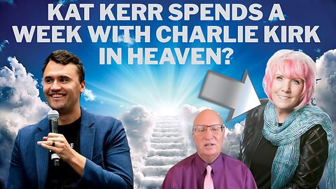 Kat Kerr Spends a Week In Heaven with Charlie Kirk Turning Point USA Founder