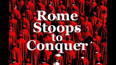 The Jesuit Vatican Shadow Empire 420 - Rome Stoops To Conquer