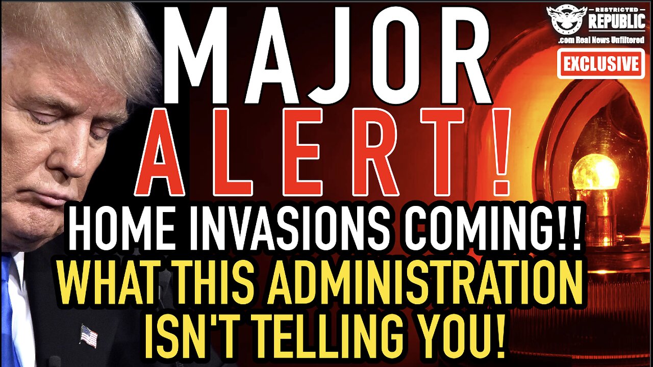 MAJOR ALERT!! Home Invasions Coming…What This Administration ISN’T TELLING YOU!