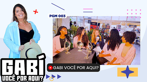 Gabi você por Aqui? - PGM 003