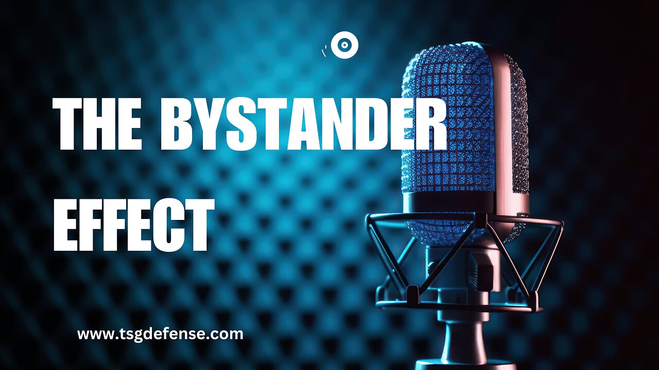 TSG Defense Podcast: The Bystander Effect