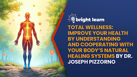 BrightLearn - Total Wellness by Dr. Joseph Pizzorno