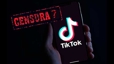 TIK TOK Y LA CENSURA