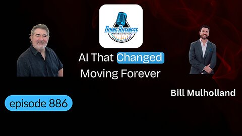 Bill Mulholland: AI That Changed Moving Forever