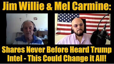 Jim Willie & Mel Carmine- Shares Never Before Heard Trump Intel - This Could Change it All!