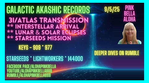3I/ATLAS Interstellar Transmission #1 * Third Energy & Starseeds * GALACTIC Akashic Records