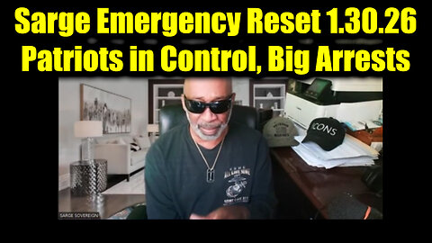Sarge Emergency Reset 1.30.26 - Patriots in Control, Big Arrests