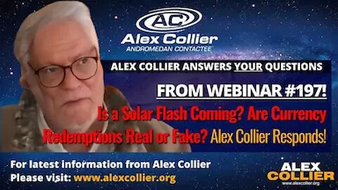 Is a Solar Flash Coming? Are Currency Redemptions Real or Fake? Alex Collier Responds!