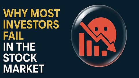 Why Most Investors Fail in the Stock Market | Common Mistakes to Avoid