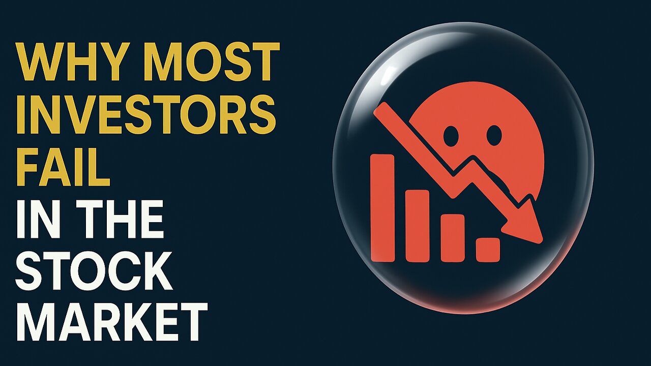 Why Most Investors Fail in the Stock Market | Common Mistakes to Avoid