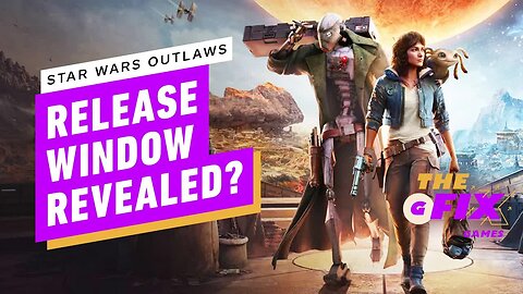 Disney Might Have Just Revealed Star Wars - Outlaws' Release Window - IGN Daily Fix