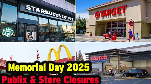 Memorial Day 2025: What’s Open & Closed? Full List of Stores, Banks, USPS, and Restaurants, Publix