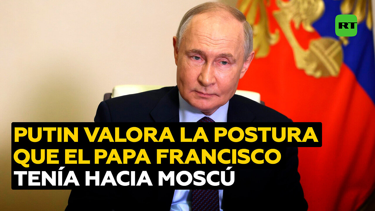 Putin: El papa Francisco tuvo una actitud muy positiva hacia Rusia; vamos a recordarlo