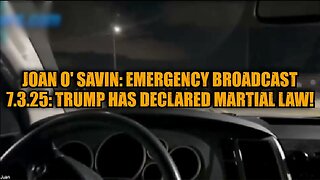 Joan O' Savin: Emergency Broadcast 7.3.25 - Trump Has Declared Martial Law!