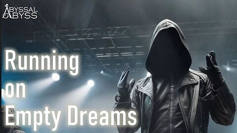 Abyssal Abyss - Running on Empty Dreams