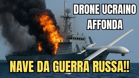 Drone ucraino affonda NAVE DA GUERRA RUSSA? IL VIDEO DAL DRONE
