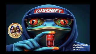 Situation Update w/ Mike King (11.10.25 @ 9PM EDT)