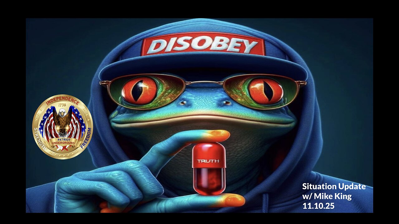 Situation Update w/ Mike King (11.10.25 @ 9PM EDT)