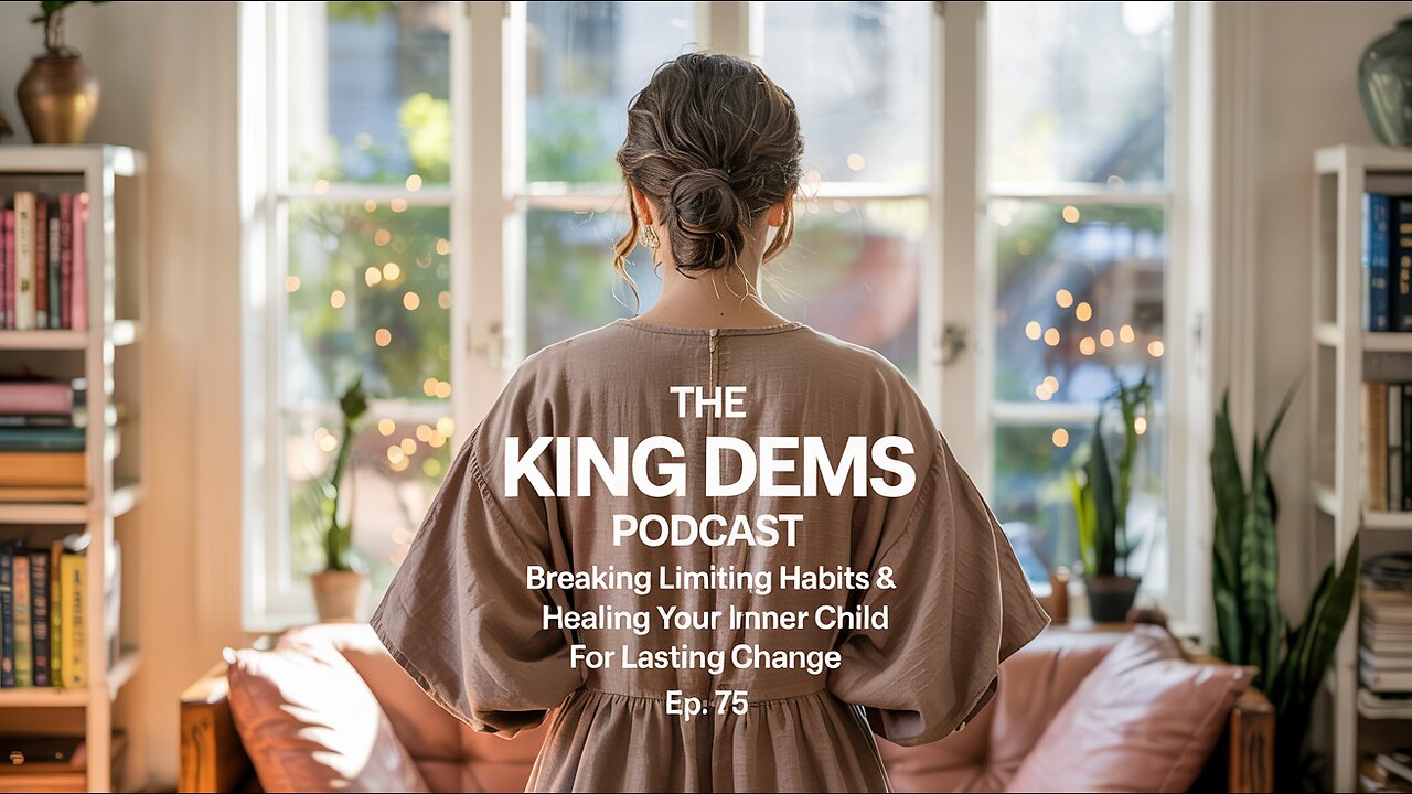 Breaking Limiting Habits & Healing Your Inner Child for Lasting Change| Anna Shilina| Ep. 75