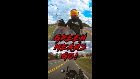 GREEN MEANS GO!