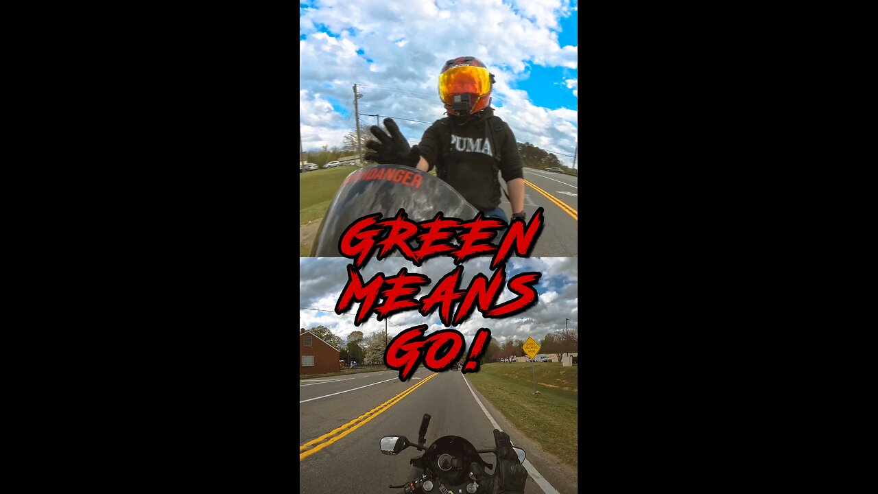 GREEN MEANS GO!