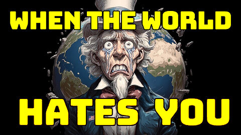 Has America United The World Against Itself?