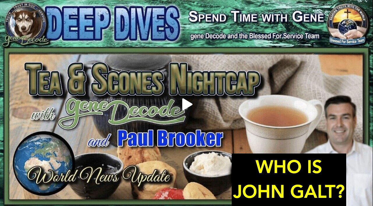 CHARLIE WARD SHOW W/ PAUL BROOKER JOIN GENE DECODE FOR TEA AND SCONES UPDATE.