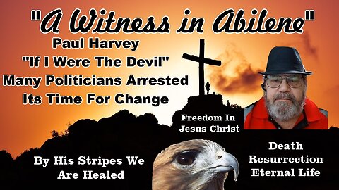 Paul Harvey "If I Were The Devil" Many Politicians Arrested Its Time For Change
