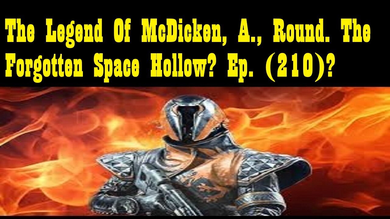 The Legend Of McDicken, A., Round. The Forgotten Space Hollow? Ep. (210)? #destiny2warlock