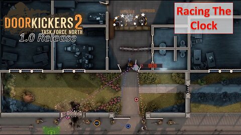 Racing the Clock - Give No Quarter Missions l Door Kickers 2